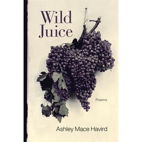 Wild Juice: Poems