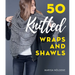 50 Knitted Wraps & Shawls