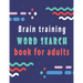 Brain training: word search puzzle books for adults - 80 large print word search for adults and seniors to improve memory