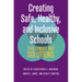 Creating Safe, Healthy, and Inclusive Schools: Challenges and Solutions