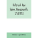 History of New Salem, Massachusetts, 1753-1953: prepared for the celebration of the 200th anniversary, August 7, 8, 9, 1953
