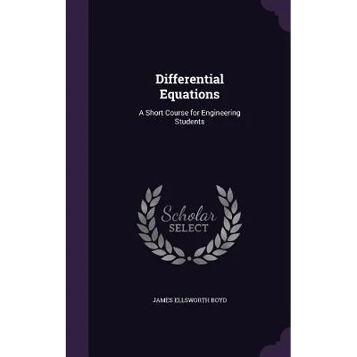 Differential Equations: A Short Course for Engineering Students