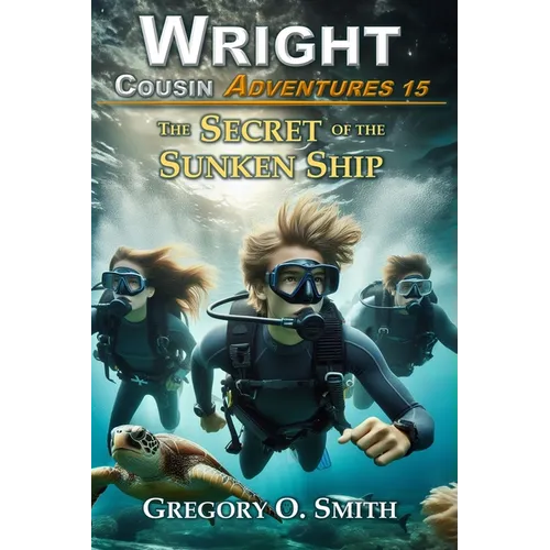 The Secret of the Sunken Ship: A fun and exciting mystery adventure for children and teens ages 8-14
