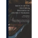 Sketch of the History & Progress of District Nursing: From Its Commencement in the Year 1859 to the Present Date, Including the Foundation by the "Que