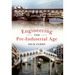 Engineering the Pre-Industrial Age