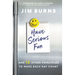 Have Serious Fun: And 12 Other Principles to Make Each Day Count