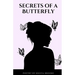 Secrets of a Butterfly