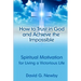 How to Trust in God and Achieve the Impossible: Spiritual Motivation for Living a Victorious Life