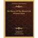 The Mirror Of The Blessed Life Of Jesus Christ