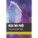 Kiss My Path: The Emerald Path