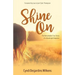 Shine On: The Remarkable True Story of a Quadruple Amputee