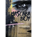 Mascara Boy: Bullied, Assaulted & Near Death: Surviving Trauma and Addiction
