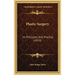 Plastic Surgery: Its Principles and Practice (1919)