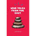 Wise Tales From the East: The Essential Collection