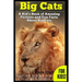 Big Cats! A Kid's Book of Amazing Pictures and Fun Facts About Big Cats: Lions Tigers and Leopards