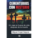 Cementerios con misterio: Un viaje en busca de vida después de la muerte