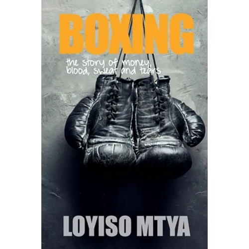 Boxing: the story of money, blood, sweat and tears