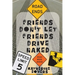 Friends Don't Let Friends Drive Naked