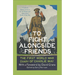 To Fight Alongside Friends: The First World War Diary of Charlie May
