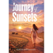 A Journey of Sunsets: An Adventurous Story of Beauty, Transformation & Discovery