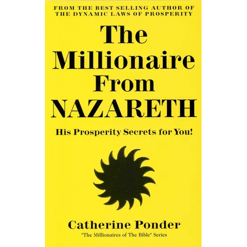The Millionaire from Nazareth: His Prosperity Secrets for You! (Millionaires of the Bible Series)