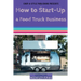 How to Start-Up a Food Truck Business