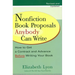 Nonfiction Book Proposals Anybody Can Write: How to Get a Contract and Advance Before Writing Your Book