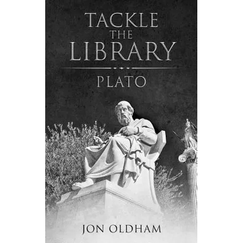 Tackle the Library - Plato: Philosophy for the Curious