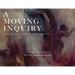 A Moving Inquiry: The Art of Personal Practice