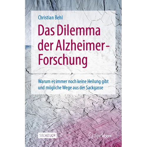 Das Dilemma Der Alzheimer-Forschung: Warum Es Immer Noch Keine Heilung Gibt Und Mögliche Wege Aus Der Sackgasse