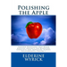 Polishing the Apple: Teacher Devotions that Offer Biblical Insights for Resolving Conflicts and Improving School Relationships, Volume 1