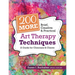 200 More Brief, Creative & Practical Art Therapy Techniques: A Guide for Clinicians & Clients