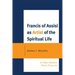 Francis of Assisi as Artist of the Spiritual Life: An Object Relations Theory Perspective
