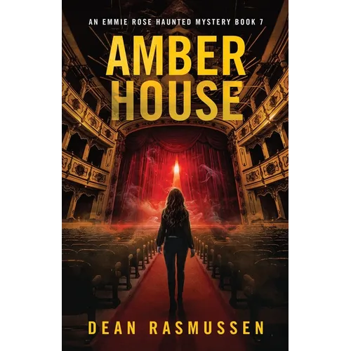 Amber House: An Emmie Rose Haunted Mystery Book 7