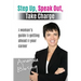 Step Up, Speak Out, Take Charge: A Woman's Guide to Getting Ahead in Your Career