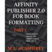 Affinity Publisher 2.0 for Book Formatting Part 1
