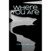 Where You Are