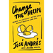 Change the Recipe: Because You Can't Build a Better World Without Breaking Some Eggs