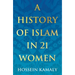A History of Islam in 21 Women