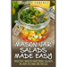 Mason Jar Salads Made Easy: Healthy, Mouth Watering Salads in Jars to Take on the Go