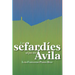 Los Sefardíes al pie del Avila: Historia de las familias sefardíes de Venezuela