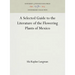 A Selected Guide to the Literature of the Flowering Plants of Mexico