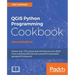 QGIS Python Programming Cookbook - Second Edition: Automating geospatial development