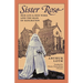 Sister Rose: Her Life and Her Work and The Mass of Reparation