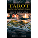 Tarot: Learn How to Read Tarot Cards for Divination (Everything You Need to Know to Harness the Wisdom of the Cards)