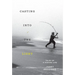 Casting Into the Light: Tales of a Fishing Life