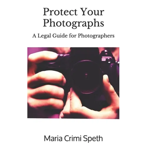 Protect Your Photographs: A Legal Guide for Photographers