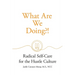 What Are We Doing?!: Radical Self-Care for the Hustle Culture
