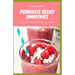Psoriasis Relief Smoothies: Easy, fast and delicious for psoriasis