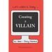 Creating a Villain: Let's Write a Story
